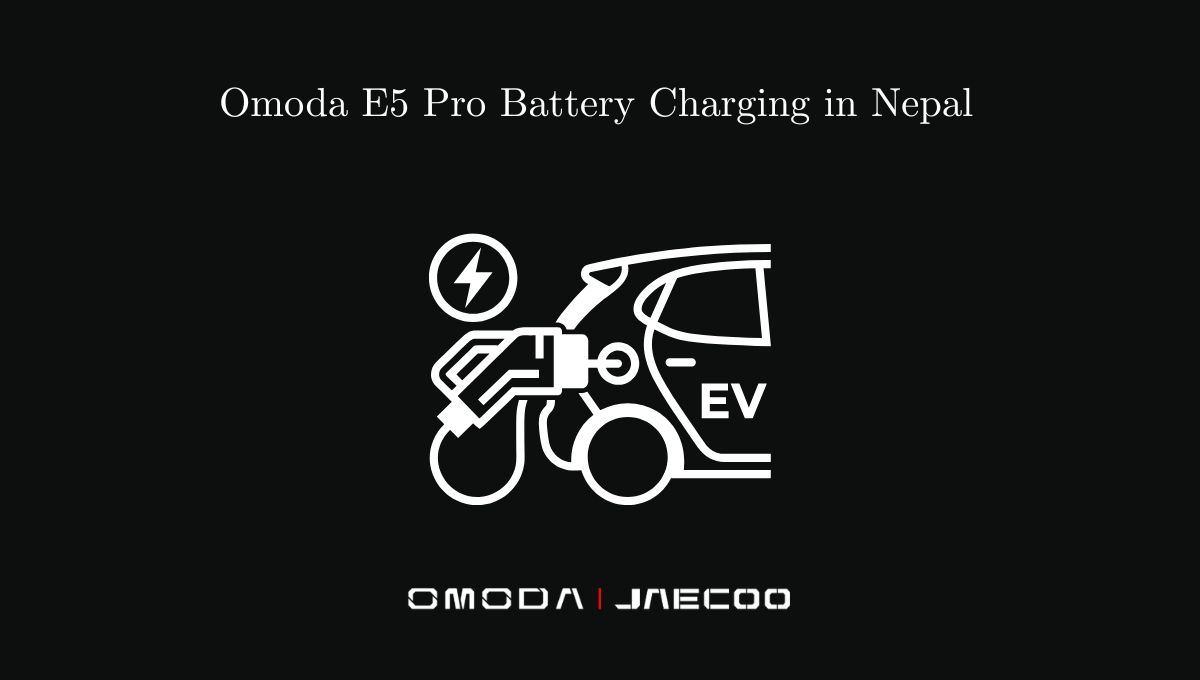 Omoda E5 Pro Battery Charging in Nepal