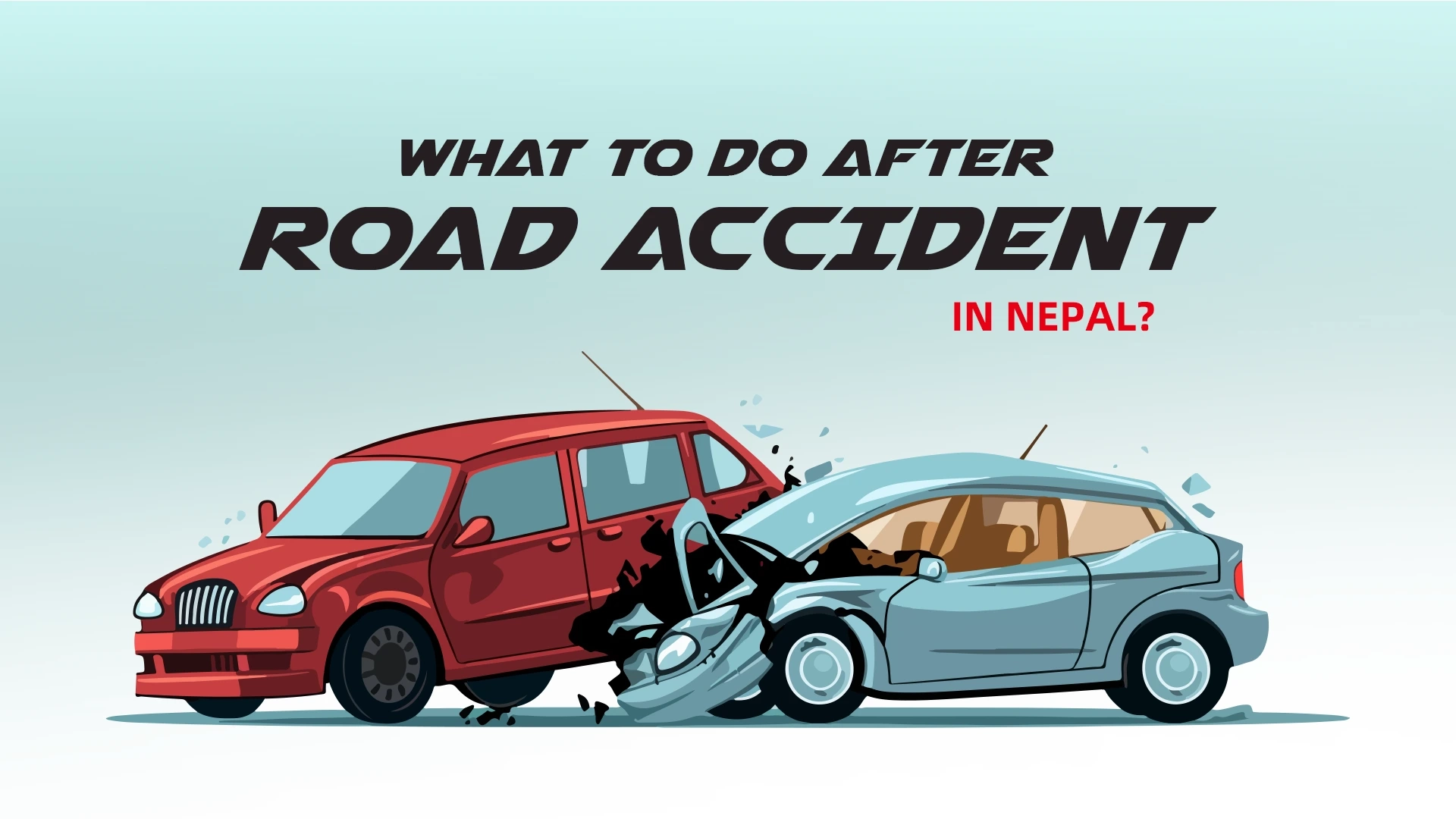 What to Do After a Road Accident in Nepal
