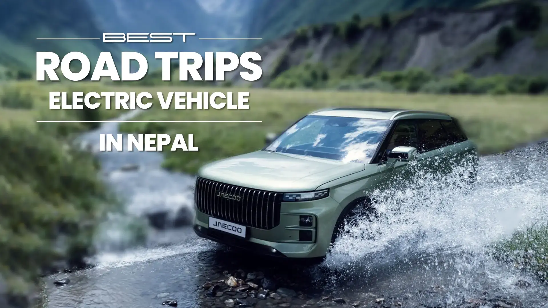 Best Road Trips to take an Electric Car in Nepal